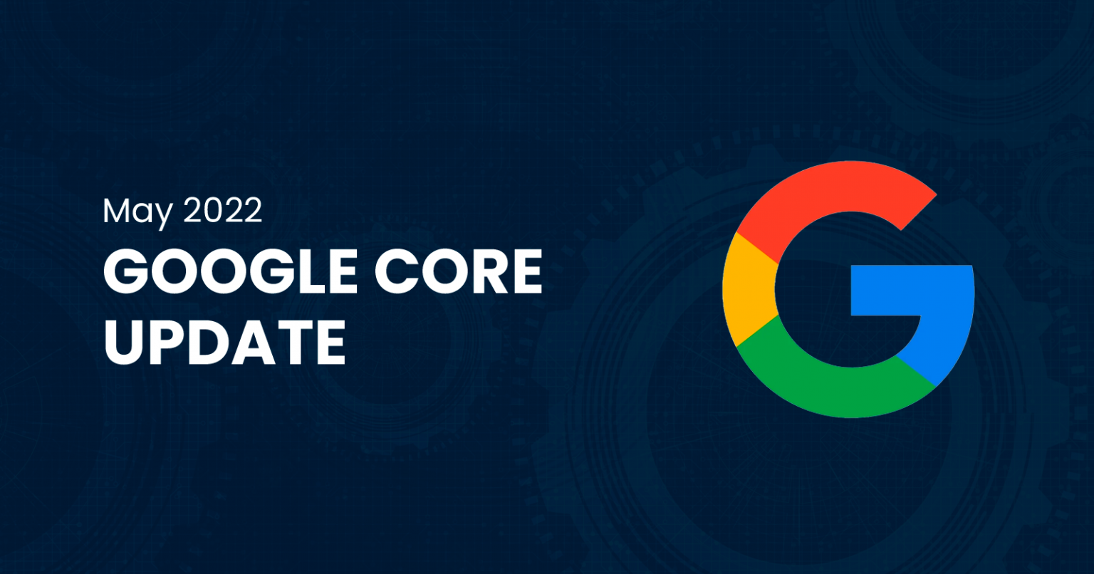 Google May 2022 Core Update Recovery Guide