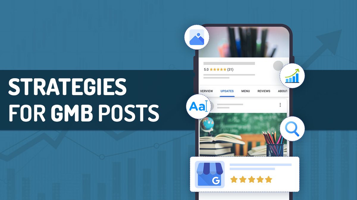 Effective Strategies for Using GMB Posts to Improve SEO Rankings