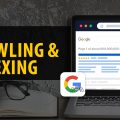 Google Crawling & Indexing in SEO – Best Practices Revealed